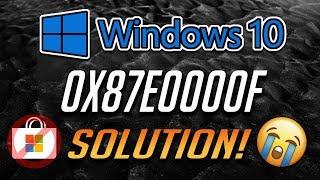 How to Fix Windows Store Error 0x87E0000F in Windows 10 - [5 Solutions 2024]