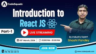 Introduction to React JS : Basic to Advance | Part-1 | CodeSquadz