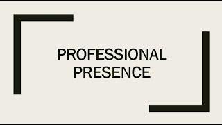 Professional Presence