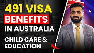 491 Visa Benefits & Drawbacks in Australia | Child Care & Education | Australia Immigration News