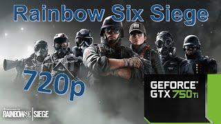 GTX 750 Ti | Rainbow Six Siege [i3 6100] 4GB RAM/720p