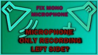 How To Fix Mono Microphone Problem (Audio Out Left Side)