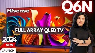 Hisense Q6N QLED TV Review & Unboxing | Best 4K TV 2024