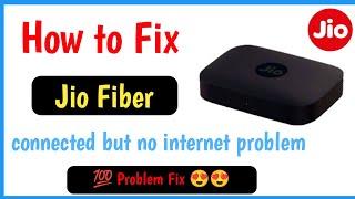 jio fiber connected but no internet