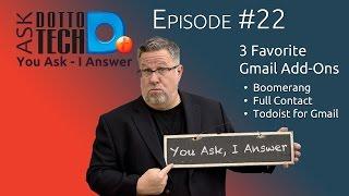 My 3 Favorite Gmail Add-Ons - Ask Dotto Tech #22