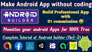 Android builder tutorial in Hindi Part-2. How to make application without coding. Monetize apps.