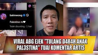 VIRAL ANAK SMP HINA "TULANG D4R4H ANAK PAL3STINA" SAMPAI TUAI KOMENTAR DARI ARTIS-ARTIS - OBSESI