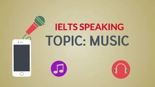 IELTS SPEAKING TEST Topic MUSIC - Full Part 1, part 2, part 3