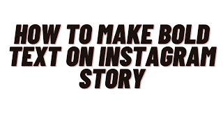 how to make bold text on instagram story