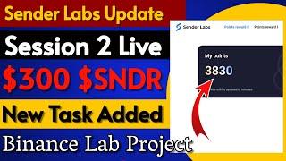 Watch Now: Sender Labs Session 2 Live! Earn $300 By Completing Daily Tasks || Binance Labs Project