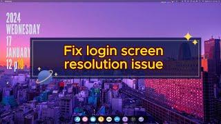 Fix Wrong Resolution on Login Screen: SDDM and LightDM Troubleshooting Guide