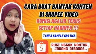 CARA BIKIN BANYAK KONTEN SHOPEE VIDEO YANG BISA MENGHASILKAN KOMISI SETIAP HARI- SHOPEE AFFILIATE