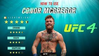 UFC4 - How to use CONNOR MCGREGOR *IN DEPTH TUTORIAL*