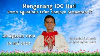 Mengenang 100 Hari Romo Agustinus Erfan Sanjaya Simamora, Pr