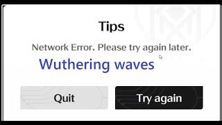 How to fix Network Error Please try again later Wuthering waves windows pc