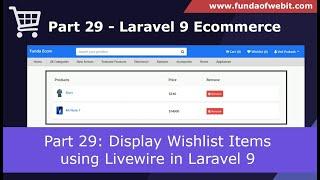 Laravel 9 Ecom - Part 29: Display Wishlist Items using livewire in laravel 9 | Wishlist in laravel