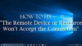 How to fix The remote device or resource won't accept the connection in Windows 10 (Simple Fix)