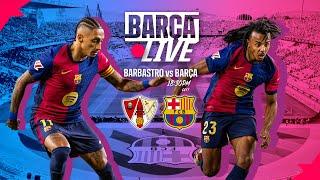  BARÇA LIVE | BARBASTRO vs FC BARCELONA | COPA DEL REY 24/25 