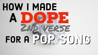 How I made a dope 2nd verse for a pop song