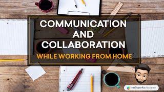 Communication and Collaboration while WFH: Best Practices #LFH