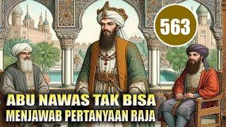 KALI INI ABU NAWAS TAK BISA MENJAWAB PERTANYAAN BAGINDA RAJA - HUMOR SUFI