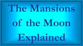 The Mansions of the moon explained