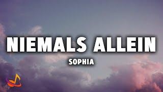 SOPHIA - NIEMALS ALLEIN [Lyrics]