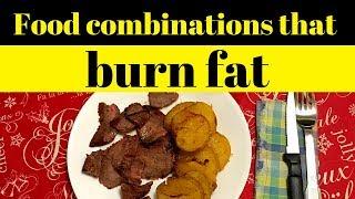 Food combinations that BURN fat