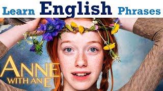 Learn English Phrases from the Netflix TV Series | Anne with an E (Part 2)