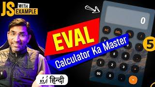 Eval in JavaScript with Example Calculator | Dynamic Code Execution | Part 5 | हिंदी / اردو