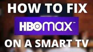 HBO MAX Doesn't Work on Smart TV (SOLVED)