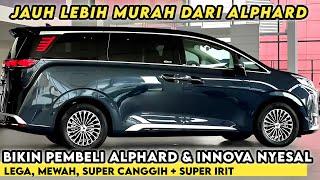 ALPHARD & INNOVA MINGGIR DULU‼ INI MPV MURAH SUPER IRIT, MEWAH & CANGGIH MELUNCUR | mobil baru murah