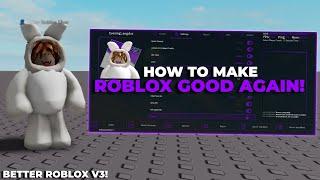 How to make Roblox GOOD AGAIN! 🫨 (Better Roblox V3)