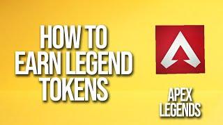 How To Earn Legend Tokens Apex Legends Tutorial