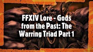 Gods from the Past: The Warring Triad Part 1 - FFXIV Lore