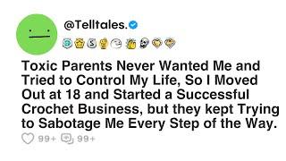 Toxic Parents Never Wanted Me and Tried to Control My Life, So I Moved Out at 18 and Started a...