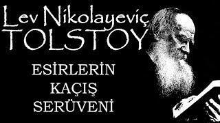 "Esirlerin Kaçış Serüveni" Lev Nikolayeviç TOLSTOY sesli kitap tek parça Akın ALTAN