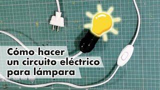  Cómo hacer un circuito eléctrico -básico- para lámpara 