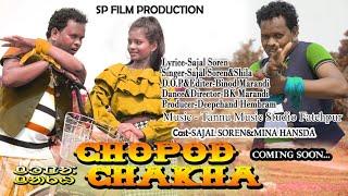 CHOPOD CHAKHA //New Santali  Video Coming Soon/ Mina Hansda/Saja Soren