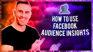 HOW TO USE FACEBOOK AUDIENCE INSIGHTS TOOL 2020