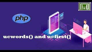 ucword() ucfirst() string function in php