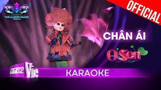 [KARAOKE CHUẨN - CÓ RAP] CHÂN ÁI - O Sen | The Masked Singer Vietnam | Hoàng Linh Music