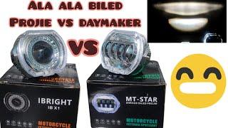 ALA ALA BILED DAYMAKER BILED 4 LENSA MT STAR VS PROJIE BILED IBRIGHT