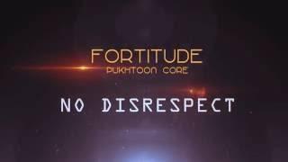 Fortitude - No Disrespect