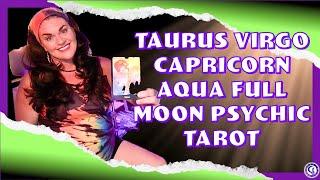 TAURUS VIRGO CAPRICORN AQUA FULL MOON PSYCHIC TAROT