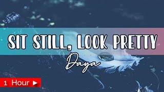 SIT STILL, LOOK PRETTY  |  DAYA  |  1 HOUR LOOP | nonstop