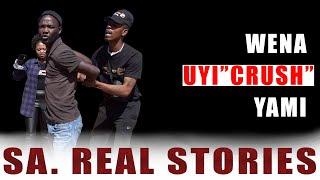 Episode 116 Wena UyiCrush Yami #SAREALSTORIES