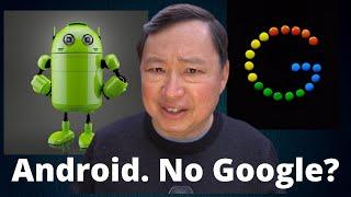 Android without Google? How is that Possible?