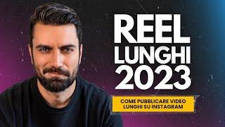 Reel Lunghi nel 2023 - Come pubblicare video lunghi su Instagram