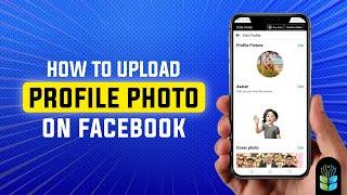 How to Upload Profile Photo on Facebook Like a Pro!